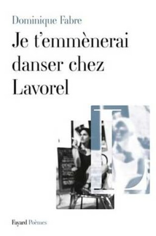Cover of Je T'Emmenerai Danser Chez Lavorel