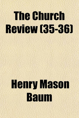 Book cover for The Church Review (Volume 35-36)