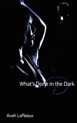 Book cover for What's Done in the Dark (Alternate Ending Re-Release)