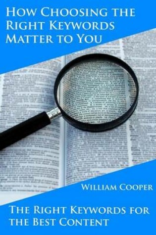 Cover of How Choosing the Right Keywords Matter to You