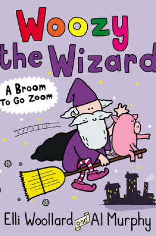 Cover of Woozy the Wizard: A Broom to Go Zoom