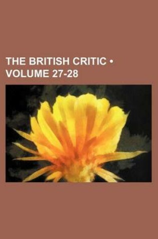 Cover of The British Critic (Volume 27-28)