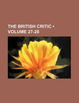 Book cover for The British Critic (Volume 27-28)