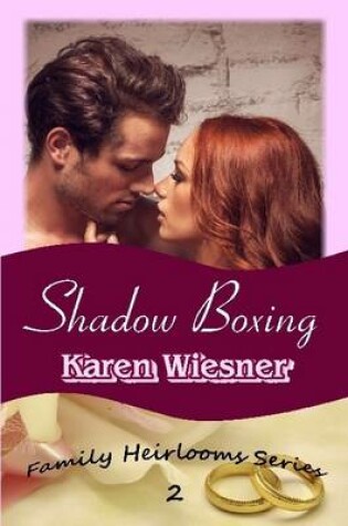 Cover of Shadow Boxing, Book 2 of the Family Heirlooms Series