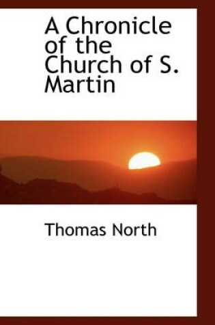 Cover of A Chronicle of the Church of S. Martin