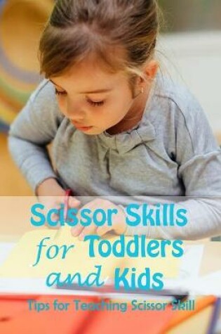 Cover of Scissor Skills for Toddlers and Kids