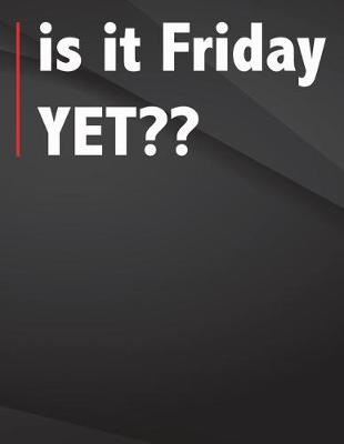 Book cover for Is it Friday yet .