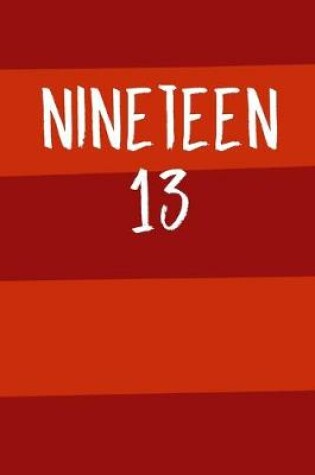 Cover of Nineteen 13