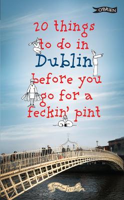 Book cover for 20 Things To Do In Dublin Before You Go For a Pint