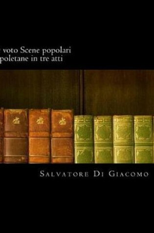 Cover of 'o Voto Scene Popolari Napoletane in Tre Atti