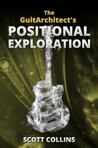 Cover of The GuitArchitect's Positional Exploration