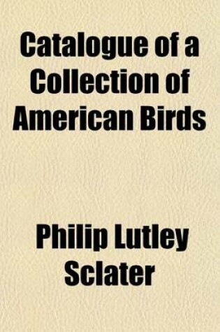 Cover of Catalogue of a Collection of American Birds