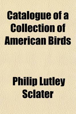 Book cover for Catalogue of a Collection of American Birds