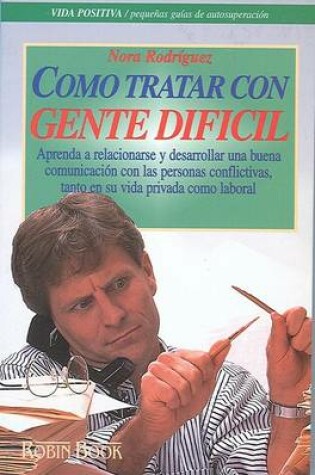 Cover of Como Tratar Con Gente Dificil