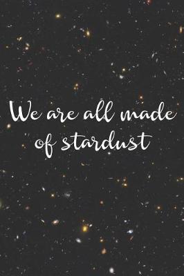 Book cover for We Are All Made Of Stardust