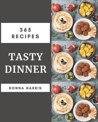 Book cover for 365 Tasty Dinner Recipes