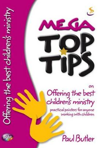 Cover of Mega Top Tips on Offering the Best Children's Ministry
