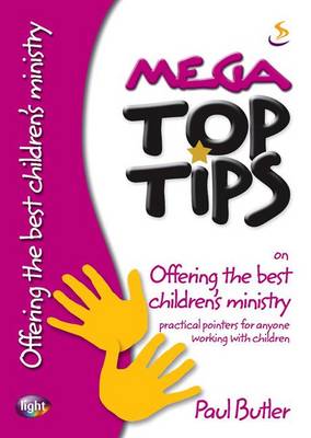 Cover of Mega Top Tips on Offering the Best Children's Ministry