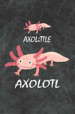 Cover of Axolittle Axolotl Notebook Journal