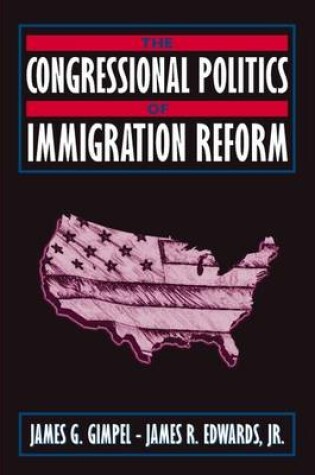 Cover of The Congressional Politics of Immigration Reform