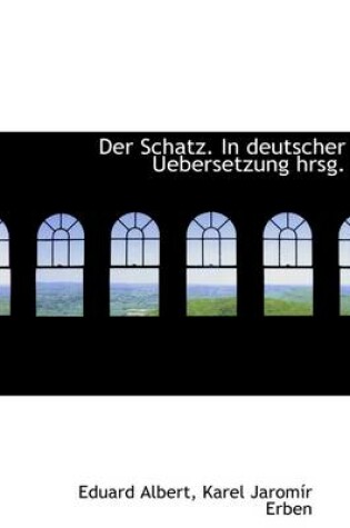 Cover of Der Schatz. in Deutscher Uebersetzung Hrsg.