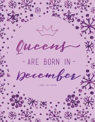 Cover of Journal (Diary, Notebook) - Queens Are Born In December