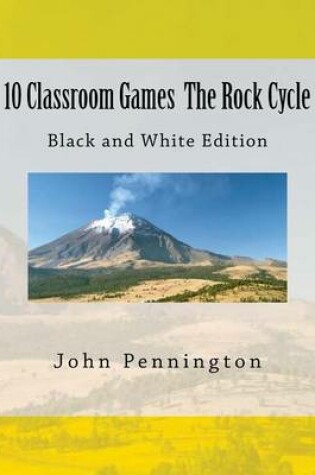 Cover of 10 Classroom Games The Rock Cycle