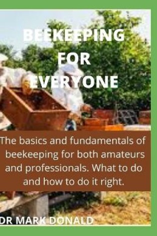 Cover of Beekeeping for Everyone