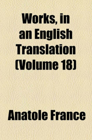 Cover of Works, in an English Translation (Volume 18)