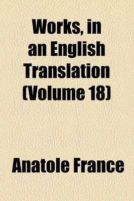 Book cover for Works, in an English Translation (Volume 18)