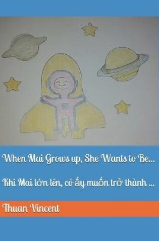 Cover of When Mai Grows up, She Wants to Be...