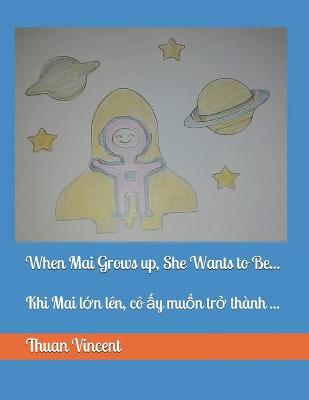 Book cover for When Mai Grows up, She Wants to Be...