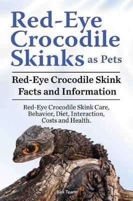 Book cover for Red Eye Crocodile Skinks as pets. Red Eye Crocodile Skink Facts and Information. Red-Eye Crocodile Skink Care, Behavior, Diet, Interaction, Costs and Health.