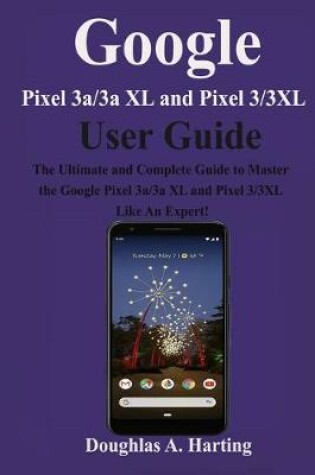 Cover of Google Pixel 3a/3a XL and Pixel 3/3XL User Guide