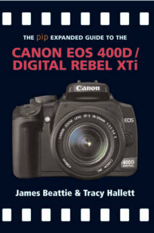 Cover of The Expanded Guide to the Canon EOS 400D/Digital Rebel Xti