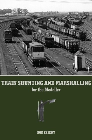 Cover of Train Shunting and Marshalling for the Modeller