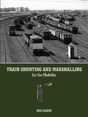 Book cover for Train Shunting and Marshalling for the Modeller