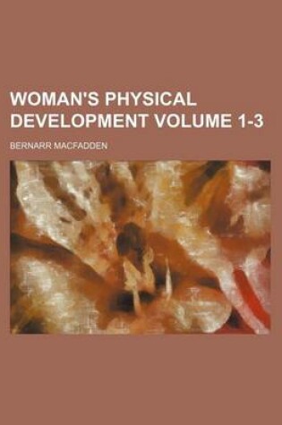 Cover of Woman's Physical Development Volume 1-3