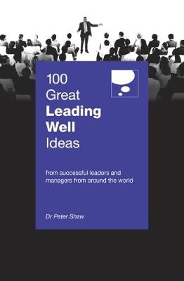 Book cover for 100 Great Leading Well Ideas