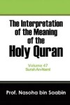 Book cover for The Interpretation of The Meaning of The Holy Quran Volume 47 - Surah An-Naml