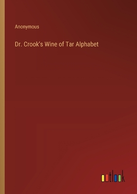 Book cover for Dr. Crook's Wine of Tar Alphabet