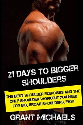 Book cover for 21 Days to Bigger Shoulders