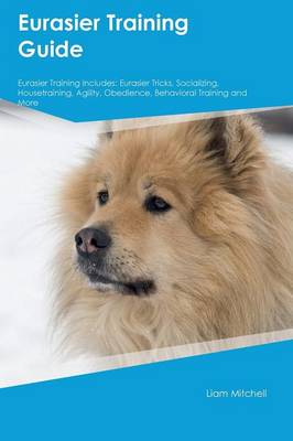 Book cover for Eurasier Training Guide Eurasier Training Includes