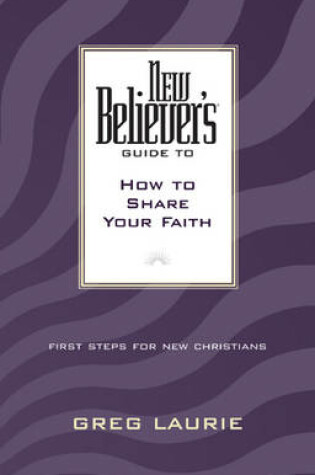 Cover of New Believer's Guide to How to Share Your Faith