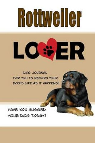 Cover of Rottweiler Lover Dog Journal