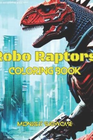 Cover of Robo Raptors Coloring Book