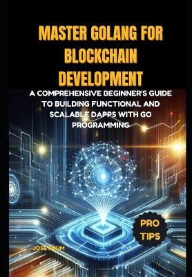 Book cover for Master Golang for Blockchain Development