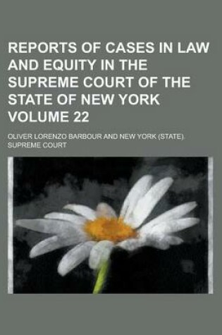 Cover of Reports of Cases in Law and Equity in the Supreme Court of the State of New York Volume 22