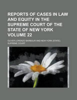 Book cover for Reports of Cases in Law and Equity in the Supreme Court of the State of New York Volume 22