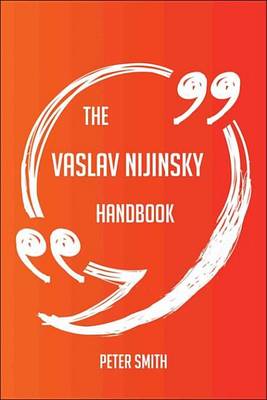 Book cover for The Vaslav Nijinsky Handbook - Everything You Need to Know about Vaslav Nijinsky
